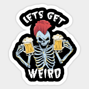 Lets get Weird Sticker